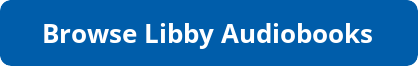 Browse Libby Audiobooks