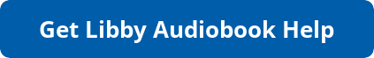 Get Libby Audiobook Help