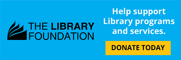 The Library Foundation Donate Today