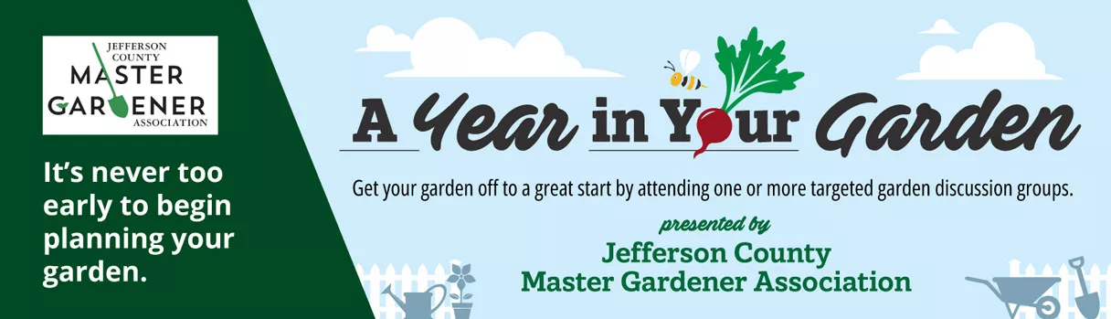 A Year in Your Garden - Gardening Programs with Jefferson Country Master Gardener Association